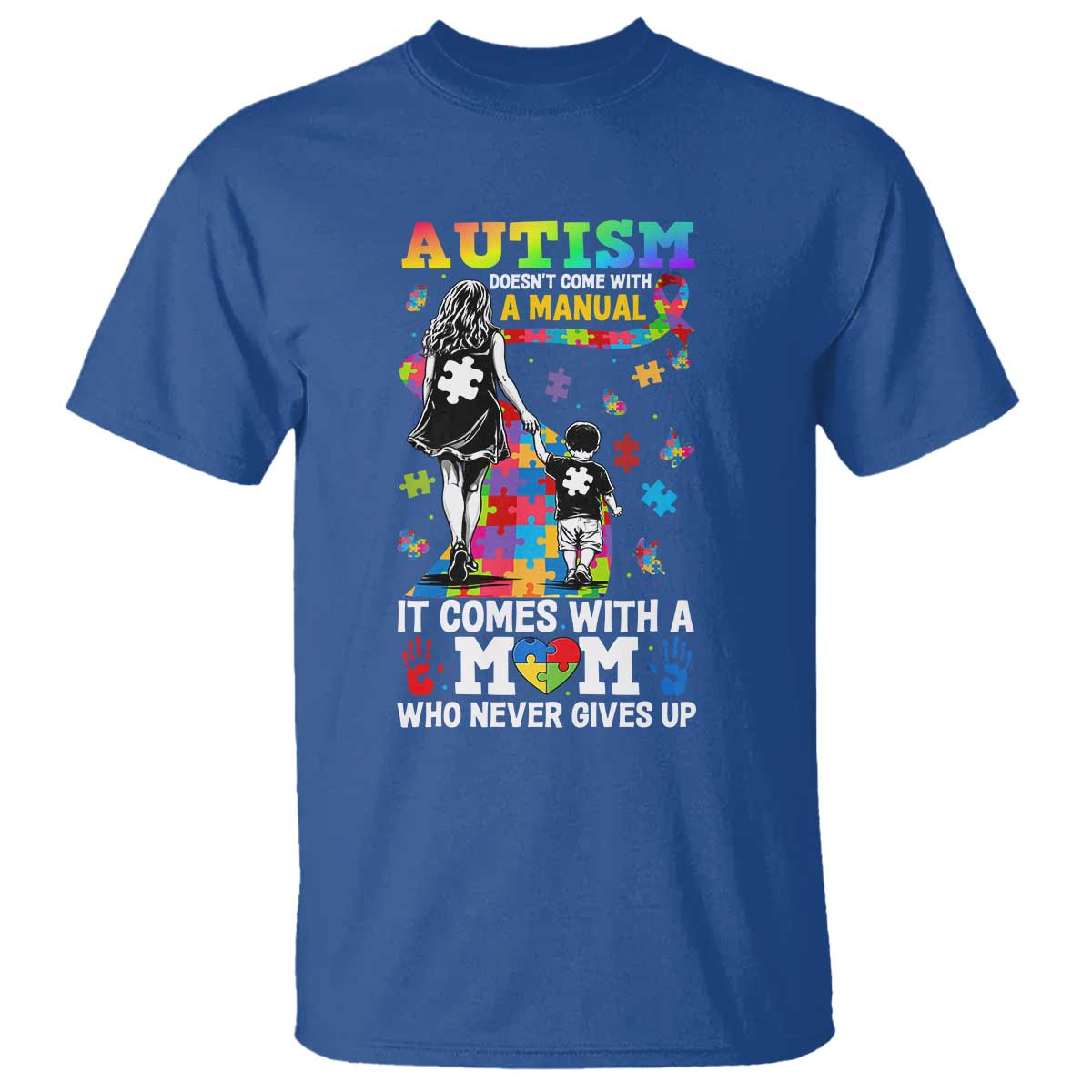 Autism Acceptance T Shirt Doesn't Come with a Manual Autism Mom