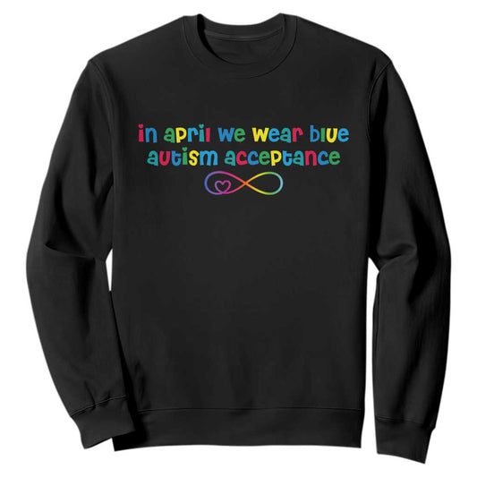 Autism Acceptance Sweatshirt Neurodivergent Support Infinity Heart Symbol