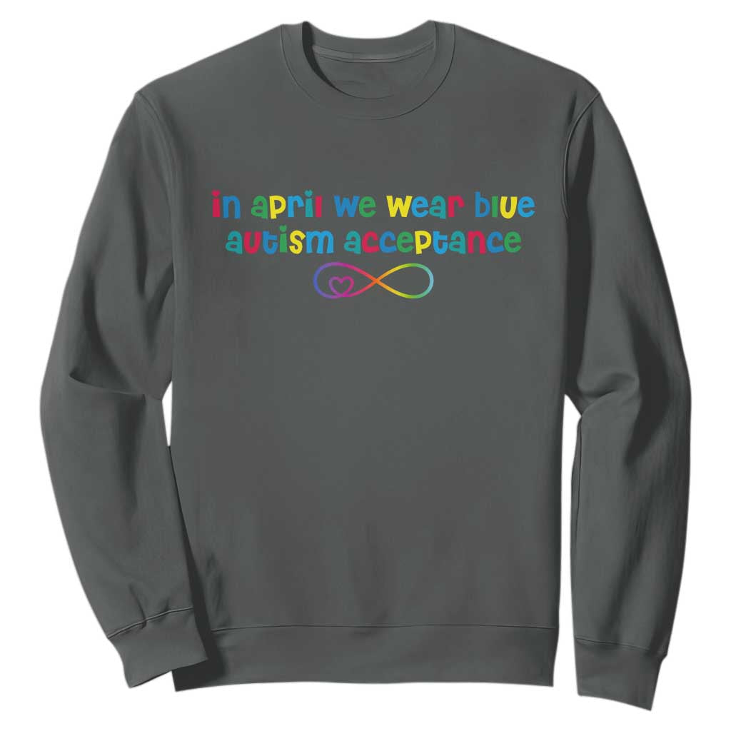 Autism Acceptance Sweatshirt Neurodivergent Support Infinity Heart Symbol