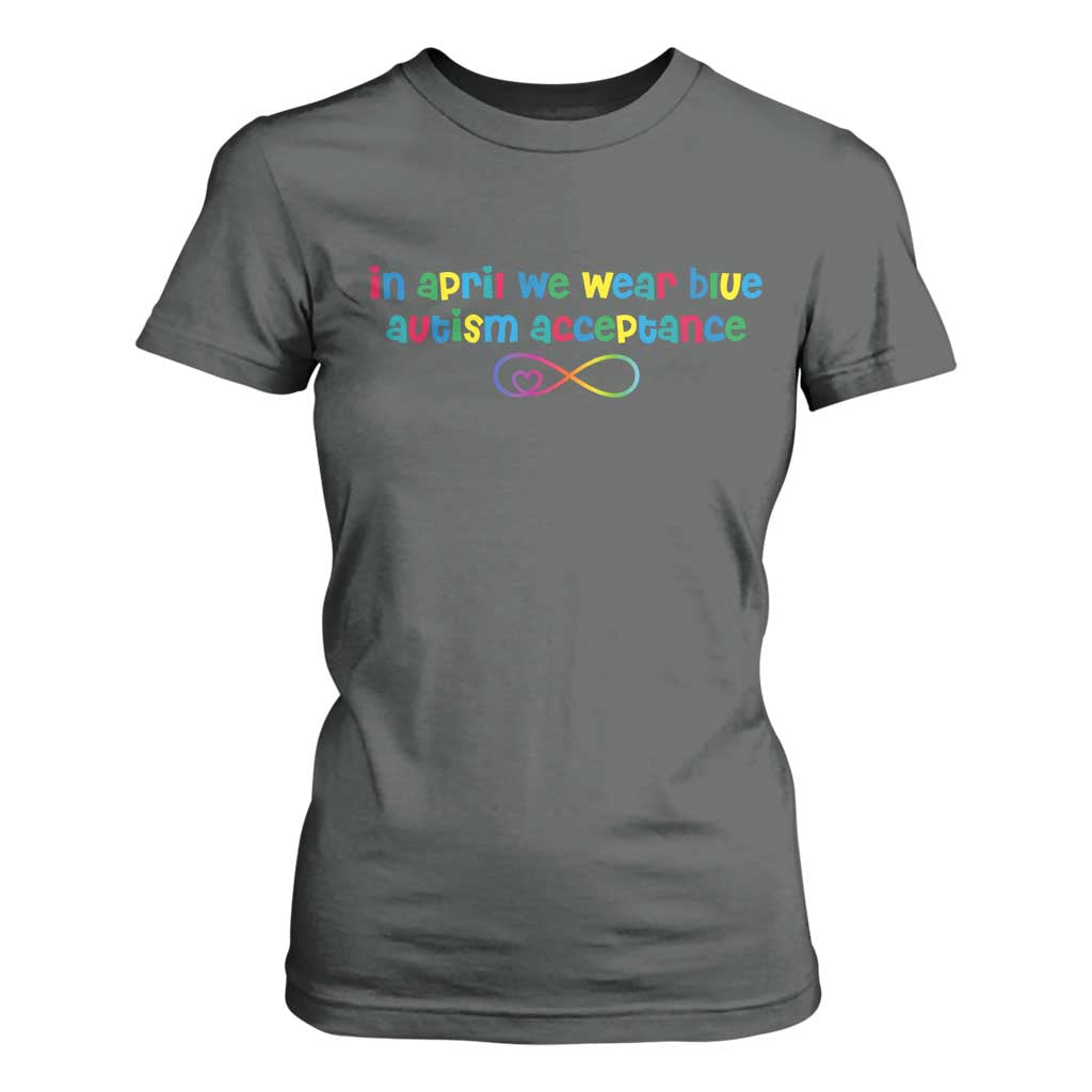 Autism Acceptance T Shirt For Women Neurodivergent Support Infinity Heart Symbol