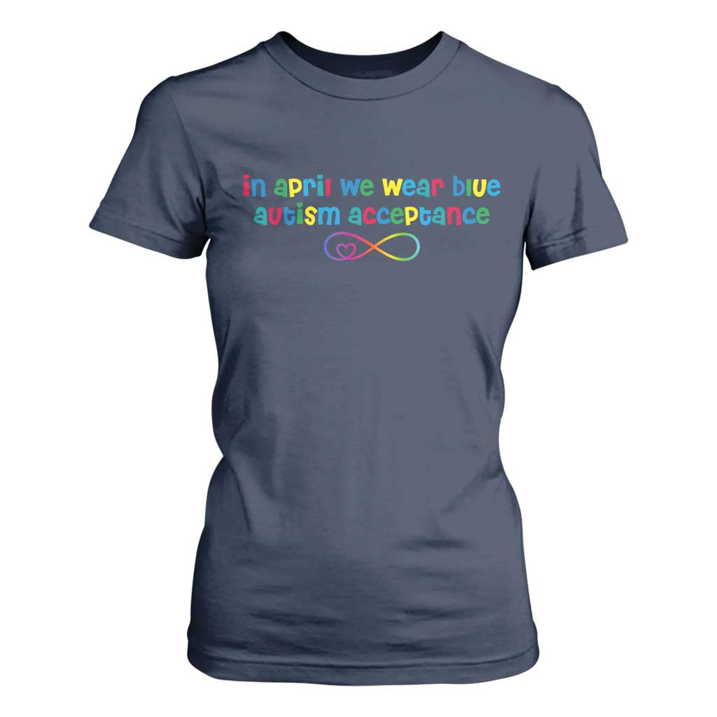 Autism Acceptance T Shirt For Women Neurodivergent Support Infinity Heart Symbol